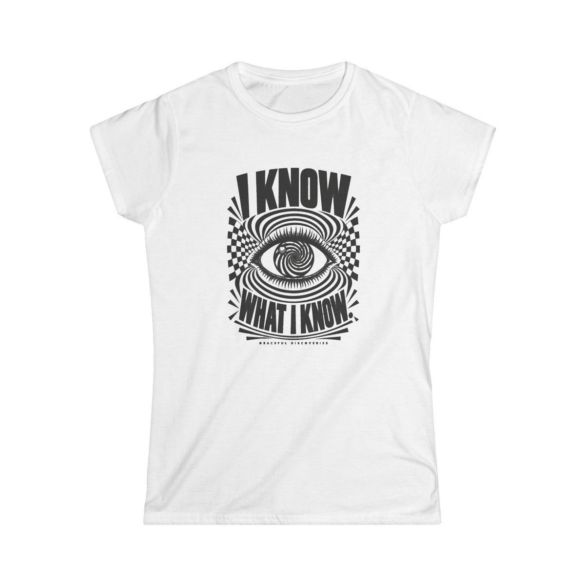MIND GAMES COLLECTION: I KNOW WHAT I KNOW - WOMENS T-SHIRT