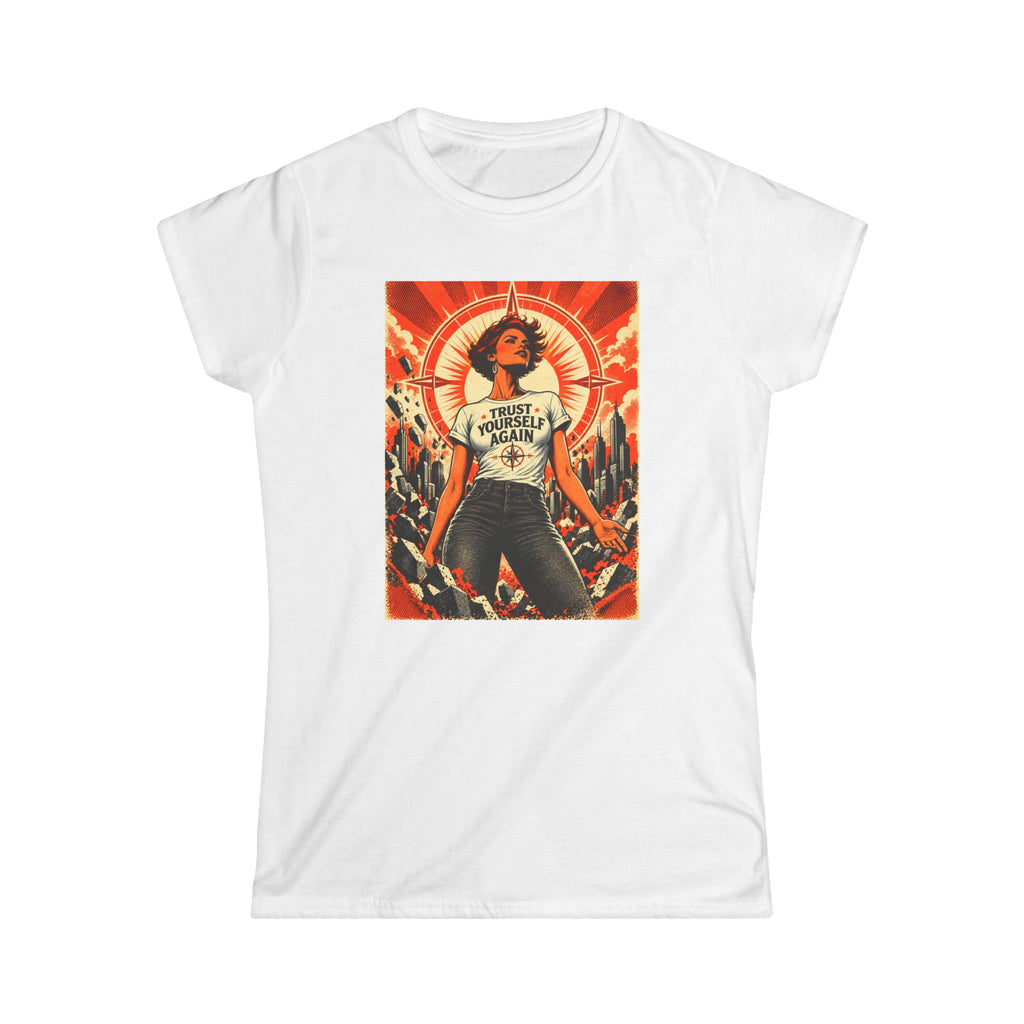 THE POWER ERA COLLECTION: TRUST YOURSELF AGAIN - WOMENS T-SHIRT