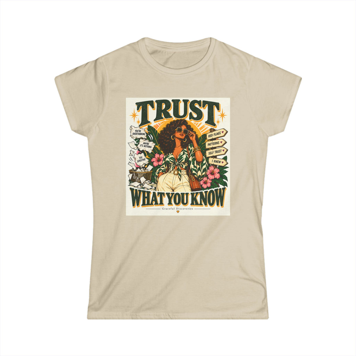 CHOOSE ME COLLECTION: MY TRUST WHAT YOU KNOW- WOMENS T-SHIRT